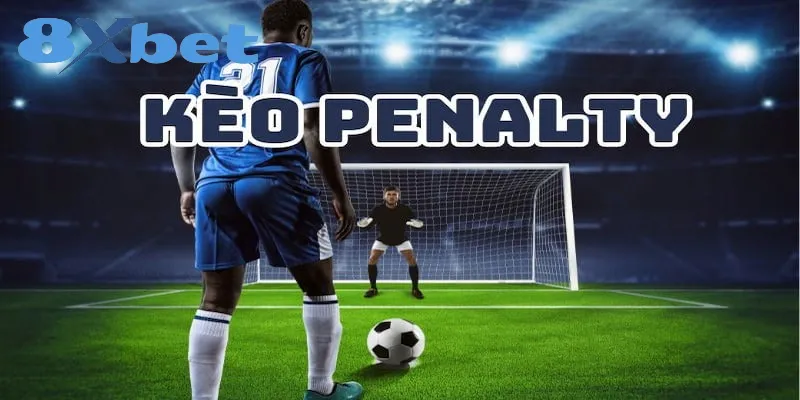 Kèo penalty là gì? Cách chơi để giành chiến thắng lớn 1 Kèo penalty