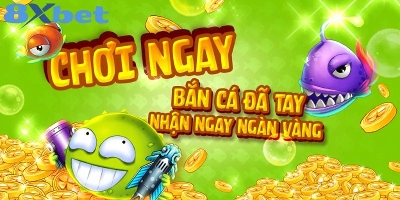 Khám Phá Cổng Thông Tin Trò Chơi Bắn Cá 8xbet Hàng Đầu 3 Những Tựa Game Bắn Cá Hot Nhất Tại 8xbet Không Thể Bỏ Lỡ