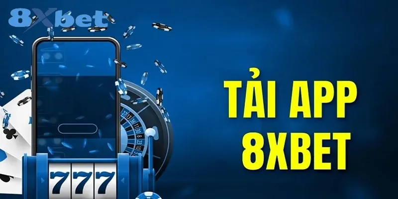 Tổng hợp link dự phòng 8xbet khi bị chặn 4 App chính thức của 8xbet